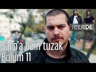 İçerde 11. Bölüm - Sarp'a Hain Tuzak