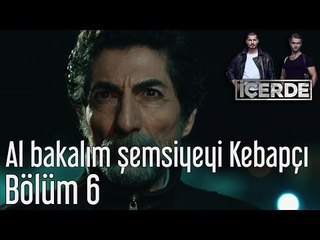İçerde 6. Bölüm - Al Bakalım Şemsiyeyi Kebapçı!
