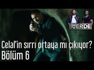 İçerde 6. Bölüm - Celal'in Sırrı Ortaya mı Çıkıyor?