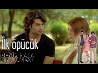 Benim Hala Umudum Var - İlk Öpücük