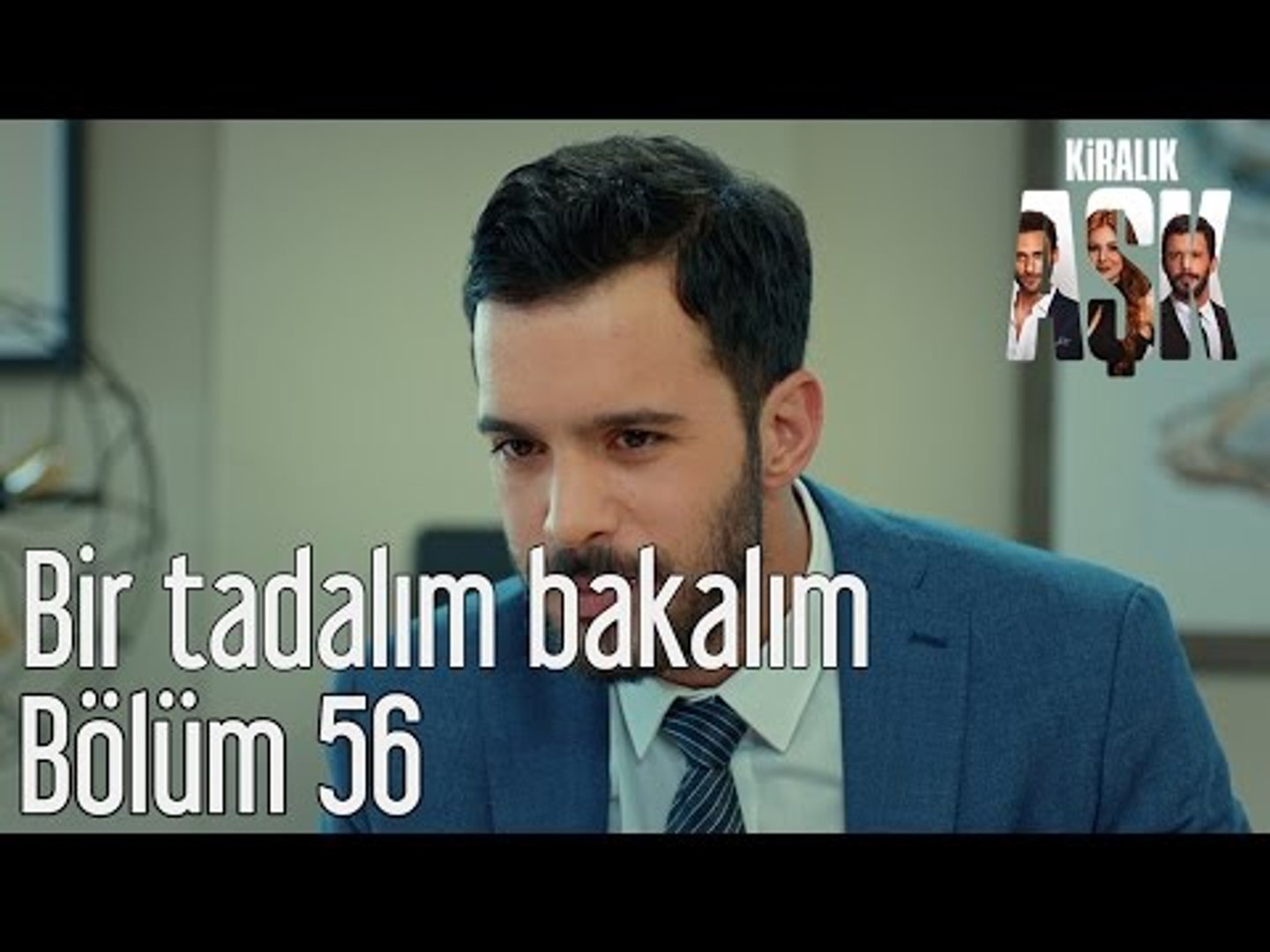 Kiralik Ask 56 Bolum Bir Tadina Bakalim Dailymotion Video