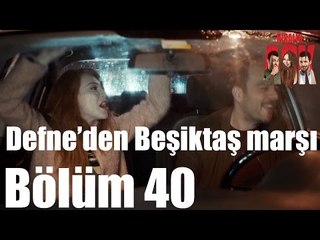 Kiralık Aşk 40. Bölüm - Defne'den Beşiktaş Marşı
