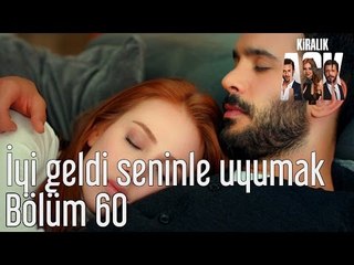 Kiralık Aşk 60. Bölüm - İyi Geldi Seninle Uyumak