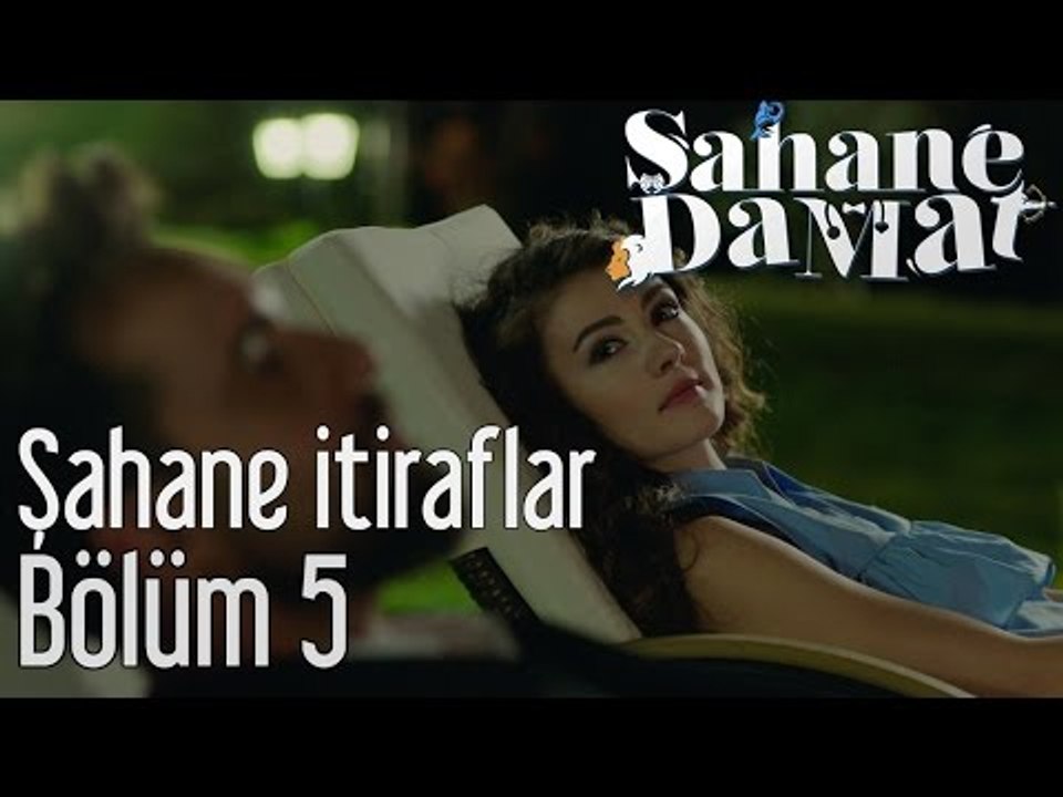 Şahane Damat 5. Bölüm - Şahane İtiraflar