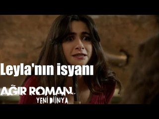 Ağır Roman Yeni Dünya - Leyla'nın İsyanı