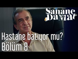 Şahane Damat 8. Bölüm - Hastane Batıyor mu?