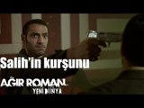 Ağır Roman Yeni Dünya - Salih'in Kurşunu