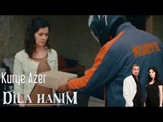 Dila Hanım - Kurye Azer