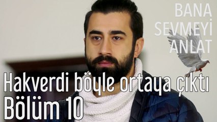 Bana Sevmeyi Anlat 10. Bölüm - Hakverdi Böyle Ortaya Çıktı