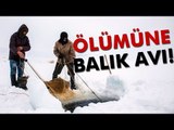 20 Santim Buz Üstünde Eskimo Usulü Balık Avı