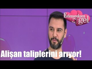 Evleneceksen Gel - Alişan Taliplerini Arıyor!