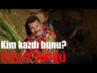 Güzel Köylü - Kim Kazdı Bunu?