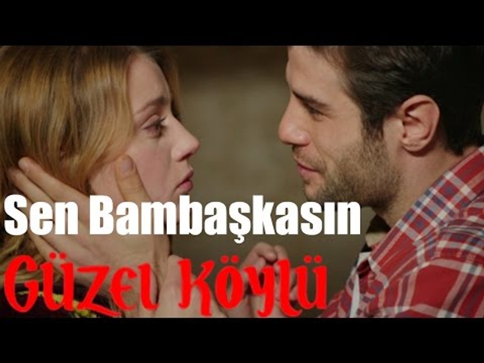 Güzel Köylü - Sen Bambaşkasın