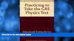 Pre Order Practicing to Take the GRE Physics Test Educational Testing Service On CD
