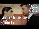 Yüksek Sosyete 16. Bölüm - Cansu'ya Büyük Şok