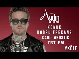 Aydın Kurtoğlu TRT FM 17 Haziran 2014 Program Kaydı