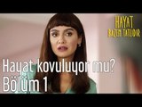Hayat Bazen Tatlıdır 1. Bölüm - Hayat Kovuluyor mu?