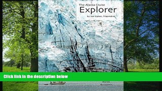 READ PDF [DOWNLOAD] The Alaska Cruise Explorer Joe Upton TRIAL BOOKS