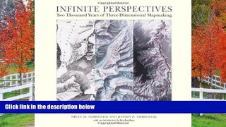 READ PDF [DOWNLOAD] Infinite Perspectives: Two Thousand Years of Three-Dimensional Mapmaking Brian