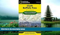 READ THE NEW BOOK Clark, Buffalo Pass (National Geographic Trails Illustrated Map) National