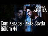 Kara Sevda 44. Bölüm - Cem Karaca - Kara Sevda