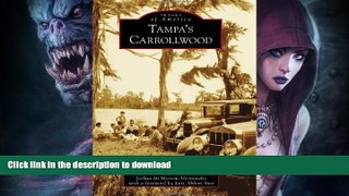 EBOOK ONLINE  Tampa s Carrollwood (Images of America)  GET PDF