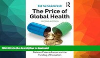 READ BOOK  The Price of Global Health: Drug Pricing Strategies to Balance Patient Access and the