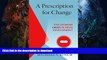 READ BOOK  A Prescription for Change: The Looming Crisis in Drug Development (The Luther H.