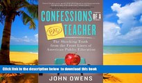 Buy John Owens Confessions of a Bad Teacher: The Shocking Truth from the Front Lines of American