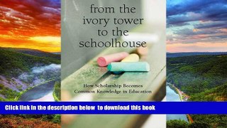 Pre Order From the Ivory Tower to the Schoolhouse: How Scholarship Becomes Common Knowledge in