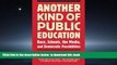 Pre Order Another Kind of Public Education: Race, Schools, the Media, and Democratic Possibilities