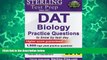 Pre Order Sterling DAT Biology Practice Questions: High Yield DAT Biology Questions Sterling Test