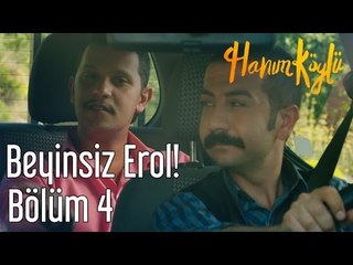 Hanım Köylü 4. Bölüm - Beyinsiz Erol!