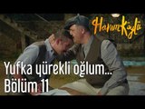 Hanım Köylü 11. Bölüm - Yufka Yürekli Oğlum...