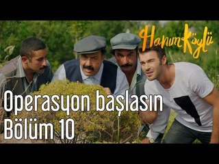 Hanım Köylü 10. Bölüm - Operasyon Başlasın