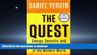 READ THE NEW BOOK The Quest: Energy, Security, and the Remaking of the Modern World PREMIUM BOOK