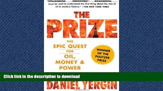 READ ONLINE The Prize: The Epic Quest for Oil, Money   Power READ NOW PDF ONLINE
