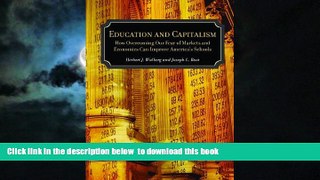 Buy Joseph L. Bast Education and Capitalism: How Overcoming Our Fear of Markets and Economics Can