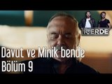 İçerde 9. Bölüm - Davut ve Minik Bende