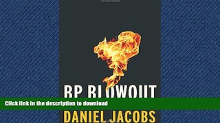 READ PDF BP Blowout: Inside the Gulf Oil Disaster READ EBOOK
