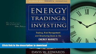 READ ONLINE Energy Trading and Investing: Trading, Risk Management and Structuring Deals in the