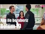 Çilek Kokusu 19. Bölüm - Aslı ile Beraberiz