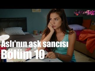 Çilek Kokusu 10. Bölüm - Aslı'nın Aşk Sancısı