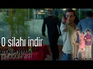 Benim Hala Umudum Var - O Silahı İndir