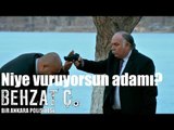 Behzat Ç. - Niye Vuruyorsun Adamı?
