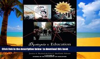 Pre Order Dystopia   Education: Insights into Theory, Praxis, and Policy in an Age of