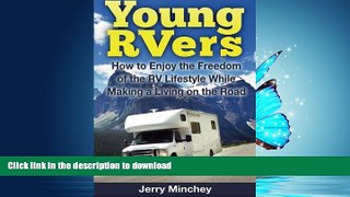 READ THE NEW BOOK Young RVers: How to Enjoy the Freedom of the RV Lifestyle While Making a Living