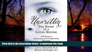 Pre Order Unwritten, The Story of a Living System: A Pathway to Enlivening and Transforming