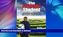 READ THE NEW BOOK The Strategic Student: Successfully Transitioning from High School to College