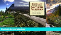 READ THE NEW BOOK Backroads of Southern California: Your Guide to Southern California s Most